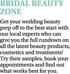 BRIDAL BEAUTY ZONE Get your wedding beauty prep off to the best start with our local experts who can give you the ful   