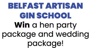 BELFAST ARTISAN GIN SCHOOL Win a hen party package and wedding package 