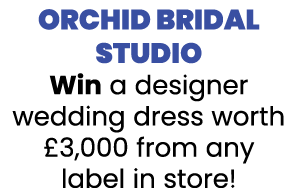 Orchid Bridal Studio Win a designer wedding dress worth  3,000 from any label in store 