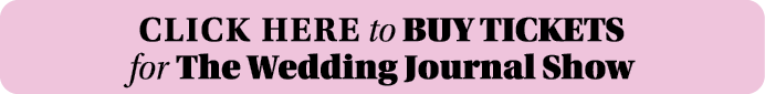 CLICK HERE to BUY TICKETS for The Wedding Journal Show