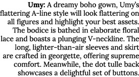 Umy: A dreamy boho gown, Umy s flattering A-line style will look flattering on all figures and highlight your best as   