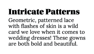 Intricate Patterns Geometric, patterned lace with flashes of skin is a wild card we love when it comes to wedding dre   