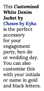 This Customised White Denim Jacket by Chosen by Kyha is the perfect accessory for your engagement party, hen do or we   