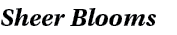 Sheer Blooms