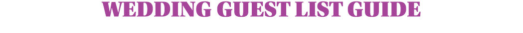Wedding guest list guide