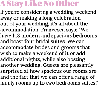 A Stay Like No Other If you re considering a wedding weekend away or making a long celebration out of your wedding, i   
