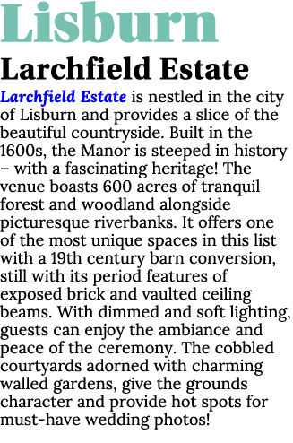 Lisburn Larchfield Estate Larchfield Estate is nestled in the city of Lisburn and provides a slice of the beautiful c   