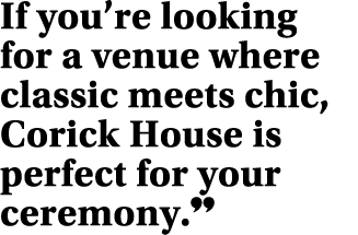 If you re looking for a venue where classic meets chic, Corick House is perfect for your ceremony  