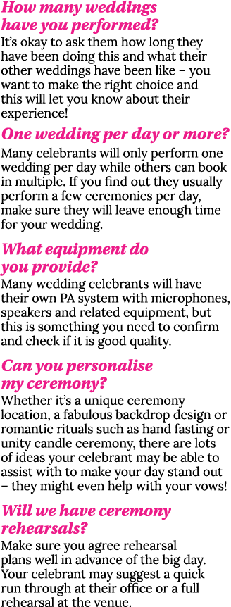 How many weddings have you performed  It s okay to ask them how long they have been doing this and what their other w   