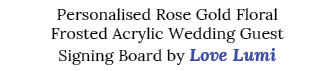 Personalised Rose Gold Floral Frosted Acrylic Wedding Guest Signing Board by Love Lumi