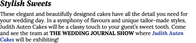 Stylish Sweets These elegant and beautifully designed cakes have all the detail you need for your wedding day  In a s   