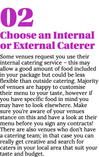 02 Choose an Internal or External Caterer Some venues request you use their internal catering service   this may allo   