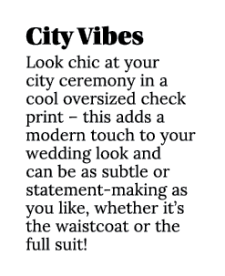 City Vibes Look chic at your city ceremony in a cool oversized check print   this adds a modern touch to your wedding   