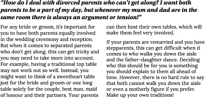  How do I deal with divorced parents who can t get along  I want both parents to be a part of my day, but whenever my   