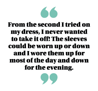  From the second I tried on my dress, I never wanted to take it off  The sleeves could be worn up or down and I wore    