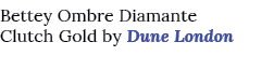 Bettey Ombre Diamante Clutch Gold by Dune London 