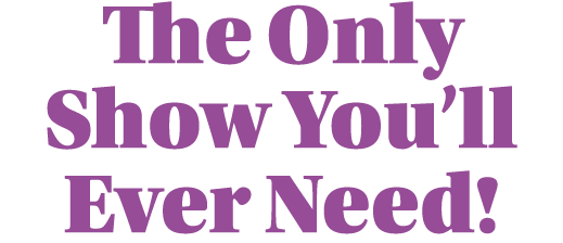 The Only Show You ll Ever Need 