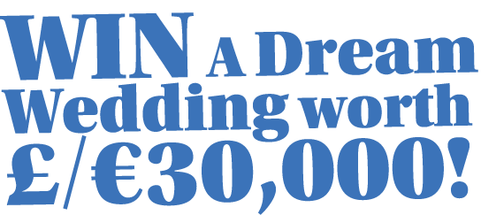 WIN a Dream Wedding worth    30,000 