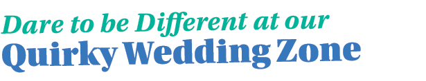 Dare to be Different at our Quirky Wedding Zone