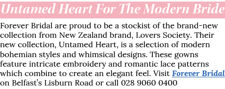 Untamed Heart For The Modern Bride Forever Bridal are proud to be a stockist of the brand-new collection from New Zea   