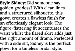 Style Sidney: Did someone say golden goddess  With clean lines and a structured silhouette, this gown creates a flawl   