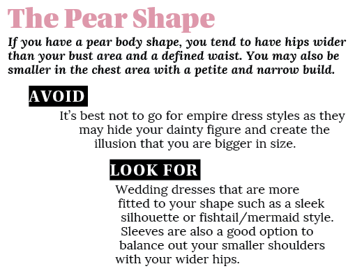 The Pear Shape If you have a pear body shape, you tend to have hips wider than your bust area and a defined waist  Yo   