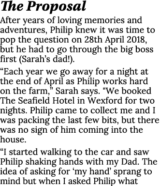 The Proposal After years of loving memories and adventures, Philip knew it was time to pop the question on 28th April   