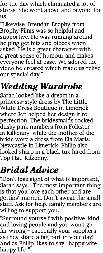 for the day which eliminated a lot of stress  She went above and beyond for us   Likewise, Brendan Brophy from Brophy   