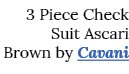 3 Piece Check Suit Ascari Brown by Cavani 