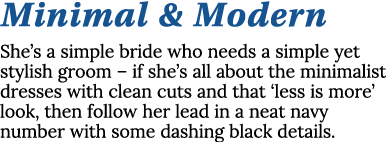 Minimal & Modern She s a simple bride who needs a simple yet stylish groom   if she s all about the minimalist dresse   