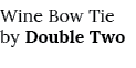 Wine Bow Tie by Double Two