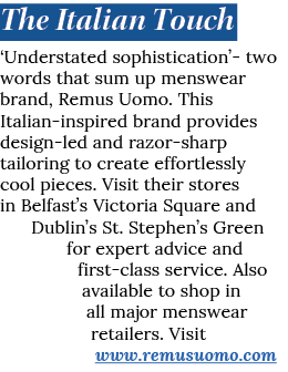 The Italian Touch  Understated sophistication - two words that sum up menswear brand, Remus Uomo  This Italian-inspir   