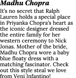 Madhu Chopra It s no secret that Ralph Lauren holds a special place in Priyanka Chopra s heart as the iconic designer   