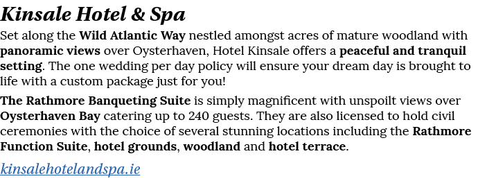 Kinsale Hotel & Spa Set along the Wild Atlantic Way nestled amongst acres of mature woodland with panoramic views ove   