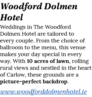 Woodford Dolmen Hotel Weddings in The Woodford Dolmen Hotel are tailored to every couple  From the choice of ballroom   