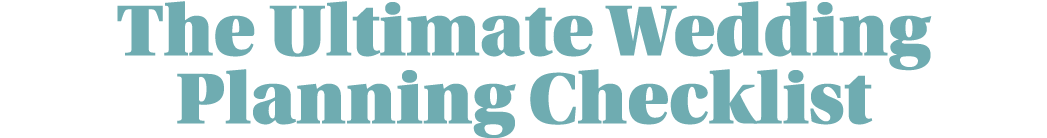 The Ultimate Wedding Planning Checklist