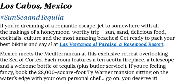 Los Cabos, Mexico #SunSeaandTequila If you re dreaming of a romantic escape, jet to somewhere with all the makings of   