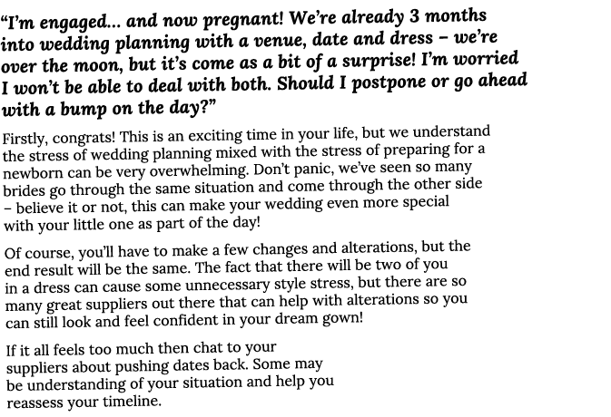  I m engaged  and now pregnant  We re already 3 months into wedding planning with a venue, date and dress   we re ove   