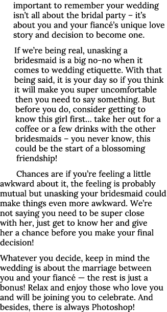 important to remember your wedding isn t all about the bridal party   it s about you and your fiancé s unique love st   