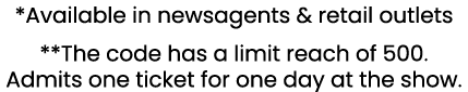 *Available in newsagents & retail outlets **The code has a limit reach of 500  Admits one ticket for one day at the s   