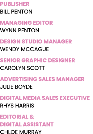 PUBLISHER BILL PENTON MANAGING EDITOR WYNN PENTON DESIGN STUDIO MANAGER WENDY MCCAGUE SENIOR GRAPHIC DESIGNER Carolyn...