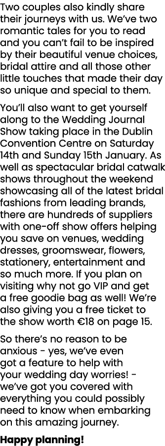 Two couples also kindly share their journeys with us. We’ve two romantic tales for you to read and you can’t fail to ...