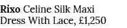 Rixo Celine Silk Maxi Dress With Lace, £1,250