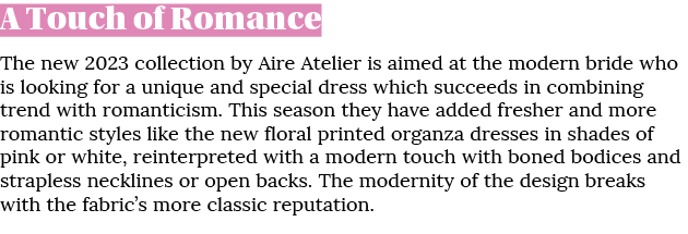 A Touch of Romance The new 2023 collection by Aire Atelier is aimed at the modern bride who is looking for a unique a...