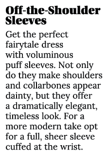 Off the Shoulder Sleeves Get the perfect fairytale dress with voluminous puff sleeves. Not only do they make shoulder...