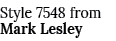 Style 7548 from Mark Lesley