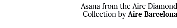 Asana from the Aire Diamond Collection by Aire Barcelona 