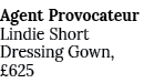 Agent Provocateur Lindie Short Dressing Gown, £625