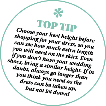 ￼ TOP TIP Choose your heel height before shopping for your dress, so you can see how much extra length you will need ...