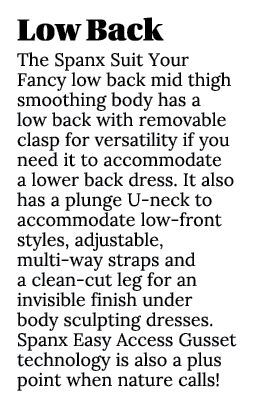 Low Back The Spanx Suit Your Fancy low back mid thigh smoothing body has a low back with removable clasp for versatil...